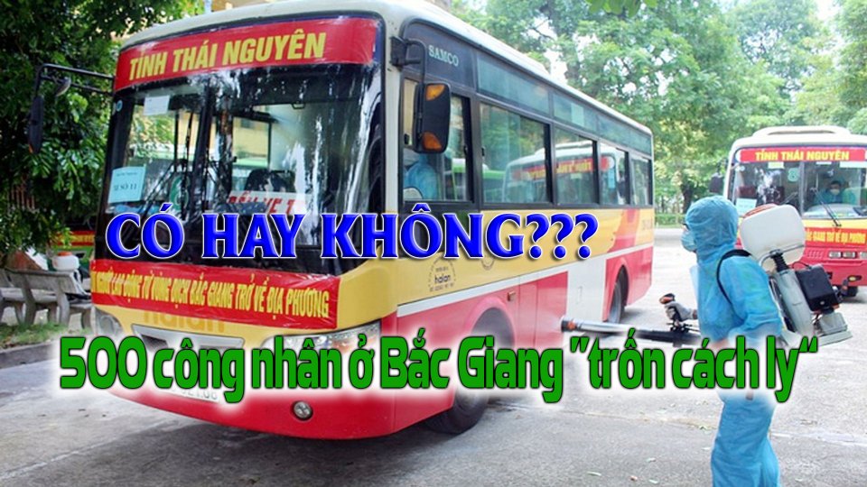TIN TỨC 100 ĐỘ | Sự thật về thông tin hơn 500 công nhân ở Bắc Giang “trốn cách ly”