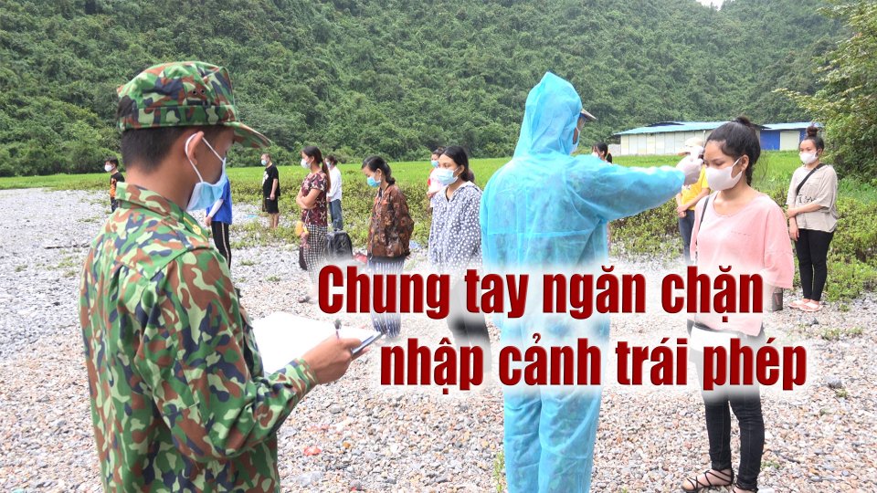TIN TỨC 100 ĐỘ | Treo thưởng 10 triệu đồng cho người tố giác đối tượng nhập cảnh trái phép