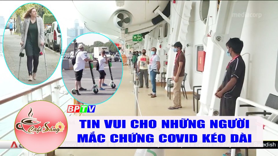 Tin vui cho những người mắc chứng Covid kéo dài |Cà phê sáng 28-4-2022 |BPTV