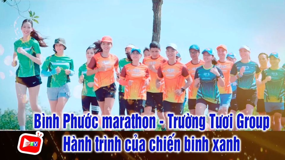 Bình Phước marathon - Trường Tươi Group: Hành trình của chiến binh xanh |Tọa đàm ||BPTV