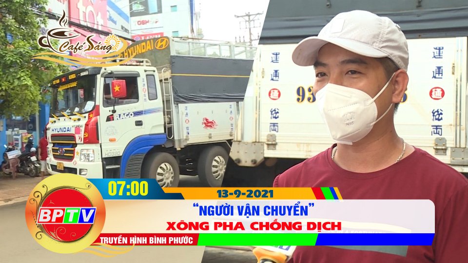 Tôi… người lái xe chống dịch |Cà phê sáng BPTV 13-9-2-2021 |BPTV