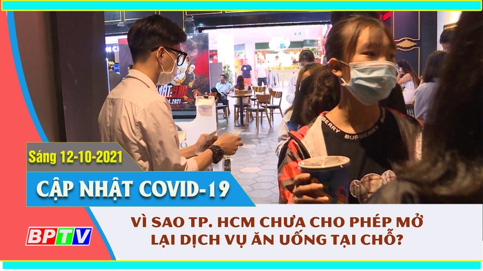 TP. Hồ Chí Minh chưa có chủ trương mở lại dịch vụ ăn uống tại chỗ |Covid-19 sáng 12-10-2021