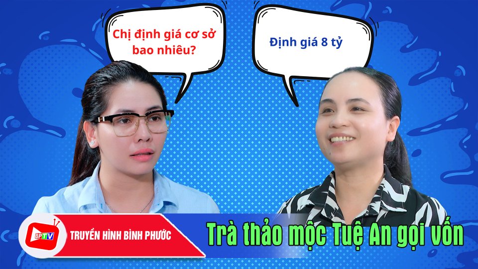 Trà thảo mộc Tuệ An gọi vốn và cái kết bất ngờ | Khởi nghiệp cùng Hoài Sơn | BPTV