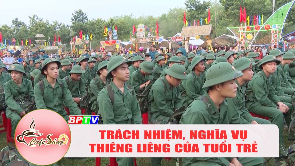 Trách nhiệm, nghĩa vụ thiêng liêng của tuổi trẻ |Cà phê sáng 9-2-2023 |BPTV