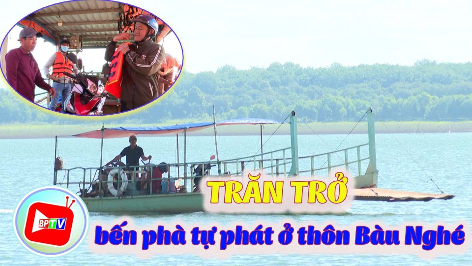 Trăn trở tại bến phà tự phát ở thôn Bàu Nghé 