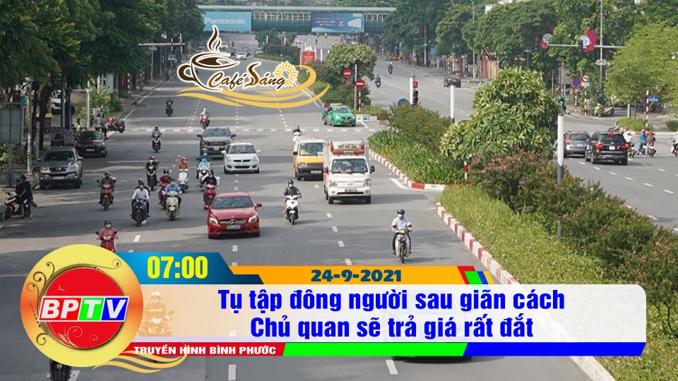Tránh tâm lý “xả hơi” sau giãn cách xã hội | Cà phê sáng 24-9-2021 | BPTV