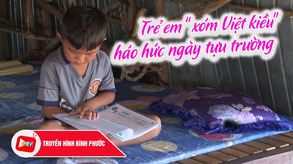 Trẻ em “xóm Việt kiều” háo hức ngày tựu trường |BPTV
