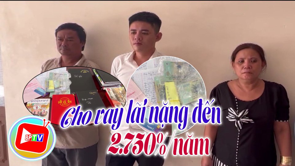 Triệt xóa nhóm cho vay lãi nặng lên đến 2.750%/năm |BPTV