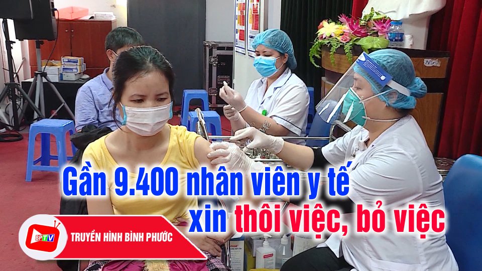 Trong 1,5 năm có gần 9.400 nhân viên y tế xin thôi việc, bỏ việc |BPTV