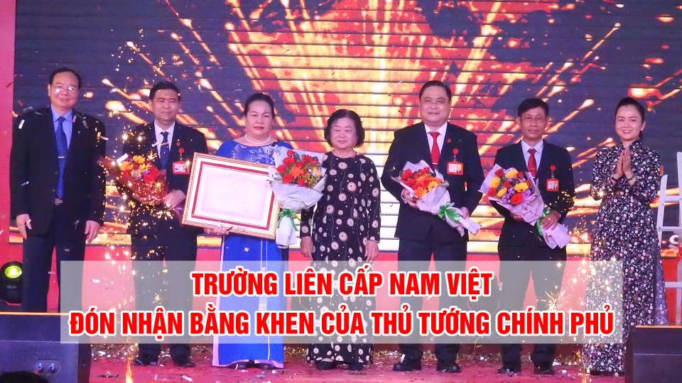 Trường TH-THCS-THPT Nam Việt đón nhận bằng khen của Thủ tướng Chính phủ | BPTV