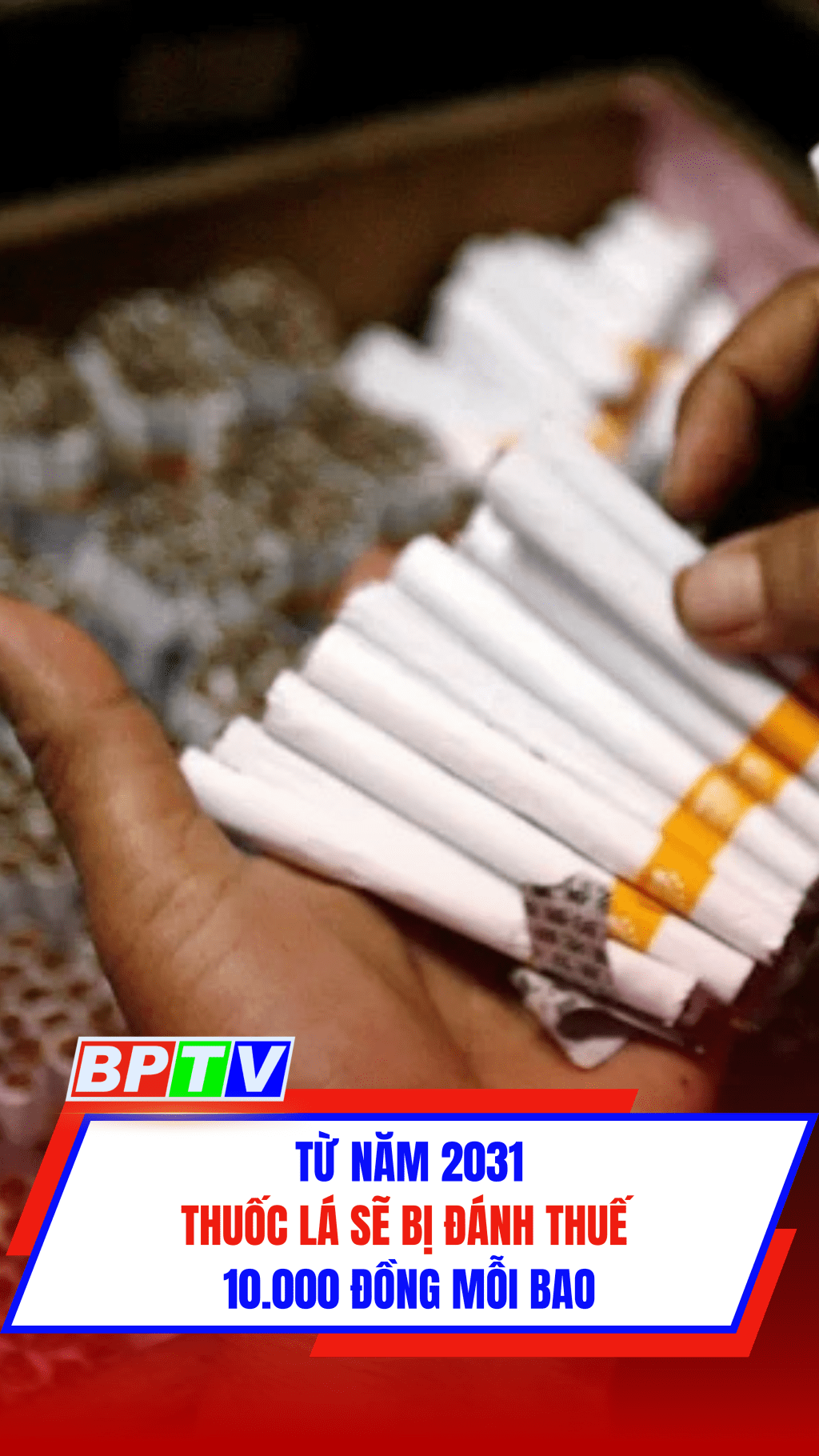 Từ năm 2031, mỗi bao thuốc lá sẽ bị đánh thuế 10.000 đồng #shorts
