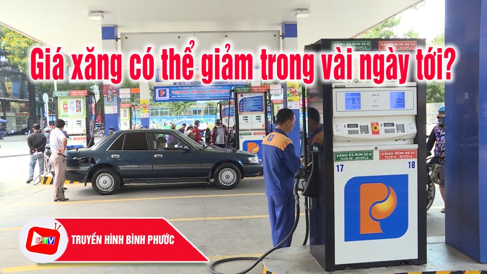 Vài ngày tới GIÁ XĂNG tại Việt Nam có thể GIẢM? |BPTV