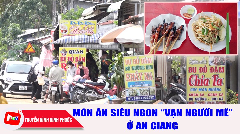 Về An Giang thưởng thức món ăn SIÊU NGON “vạn người mê” |BPTV