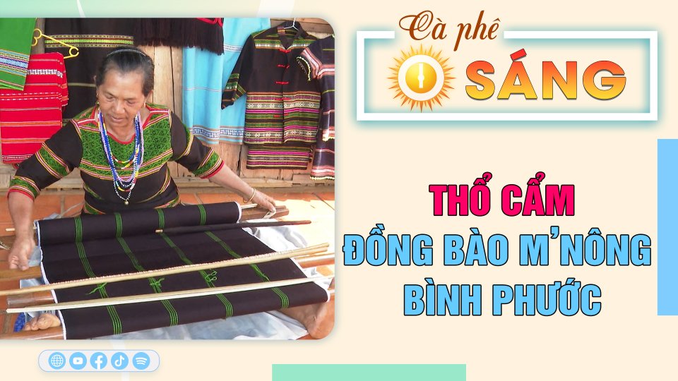 Vẻ đẹp của thổ cẩm đồng bào M’nông Bình Phước |Cà phê sáng 13-5-2023 ||BPTV