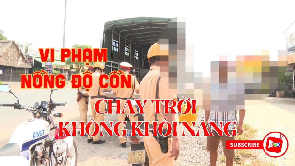 Vi phạm nồng độ cồn - 'Chạy trời không khỏi nắng'