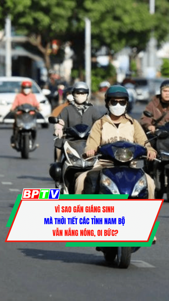 V&igrave; sao gần Gi&aacute;ng sinh m&agrave; thời tiết c&aacute;c tỉnh Nam Bộ vẫn nắng n&oacute;ng, oi bức? #shorts