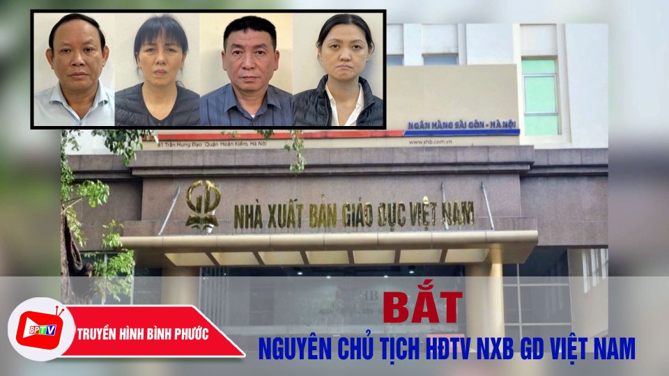 Vì sao nguyên Chủ tịch HĐTV Nhà xuất bản Giáo Dục Việt Nam bị bắt? |BPTV