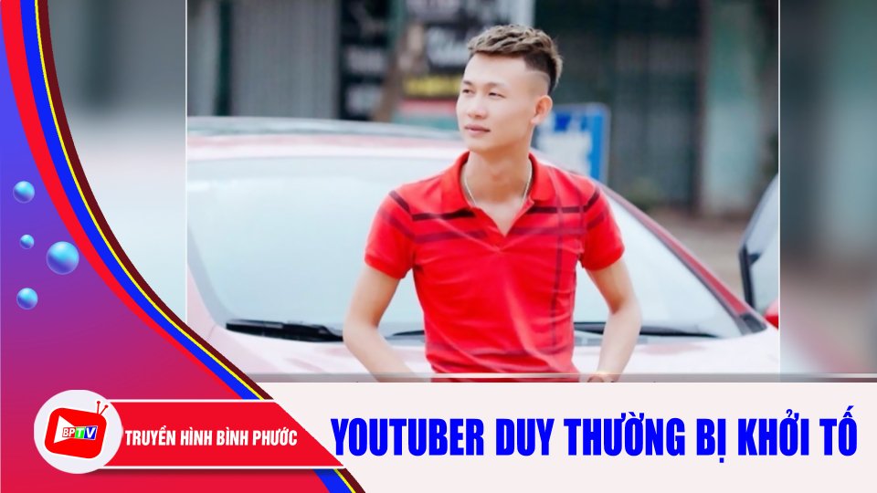 Vì sao YouTuber nổi tiếng Duy Thường bị khởi tố? |BPTV