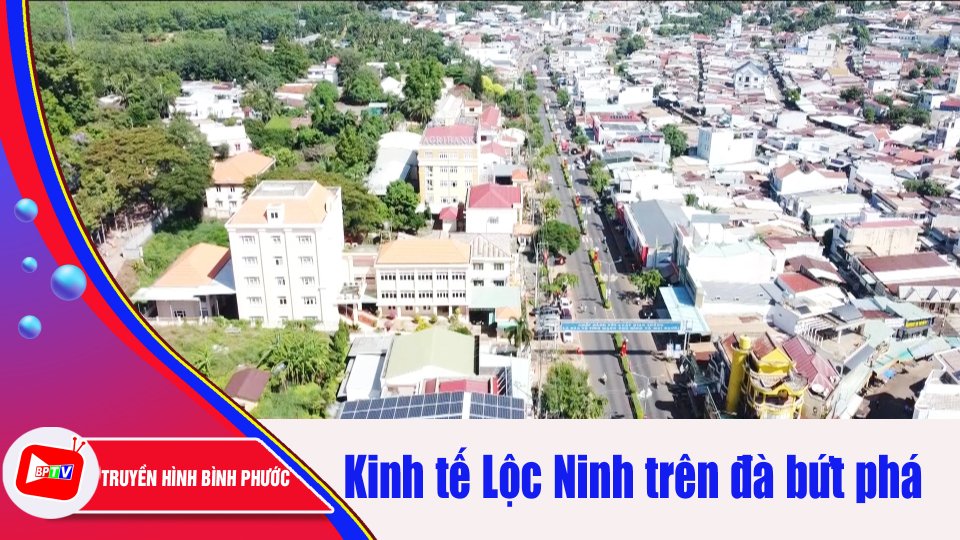 Kinh tế Lộc Ninh trên đà bứt phá