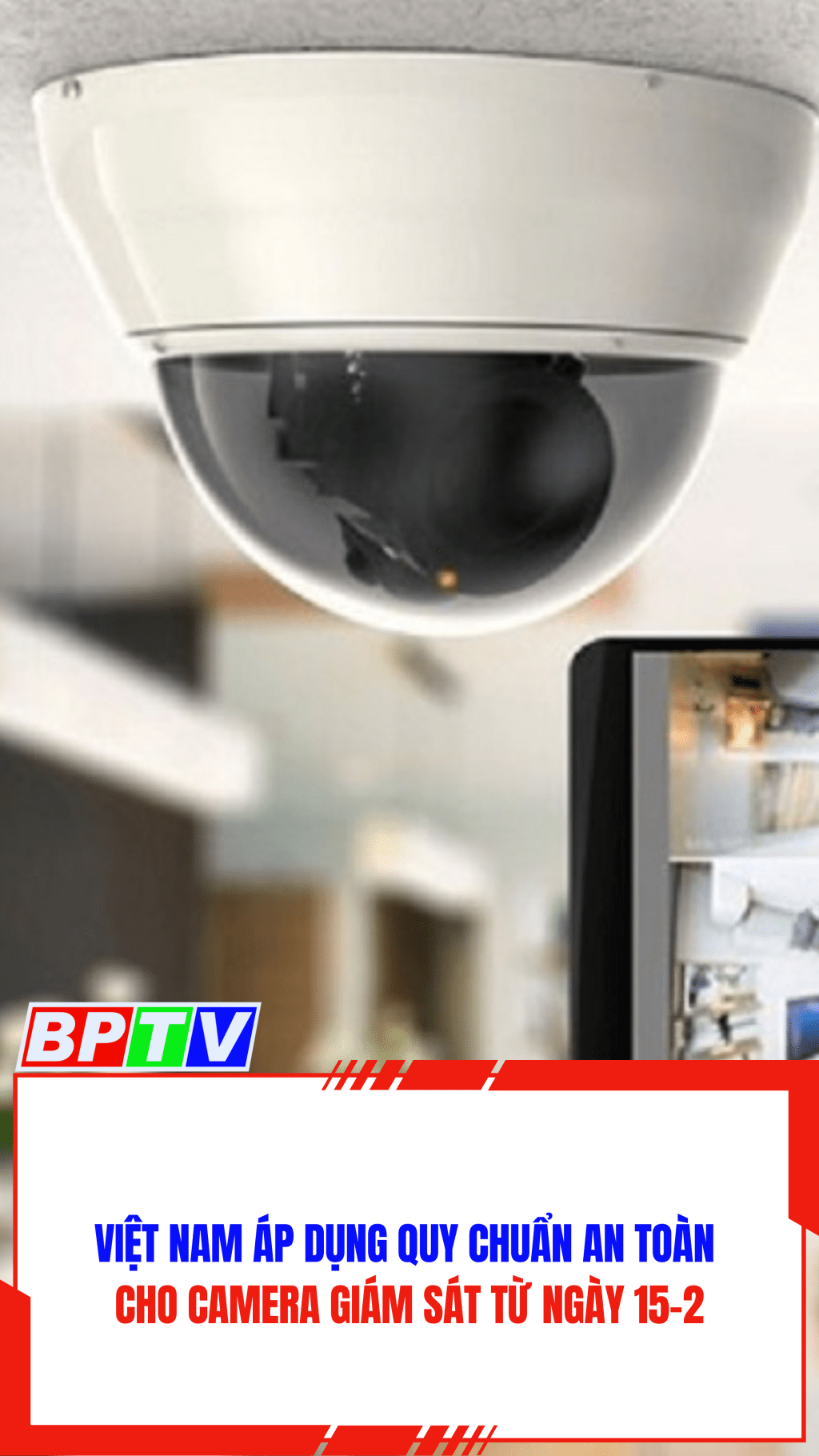 Việt Nam áp dụng quy chuẩn an toàn cho camera giám sát từ ngày 15-2 #shorts