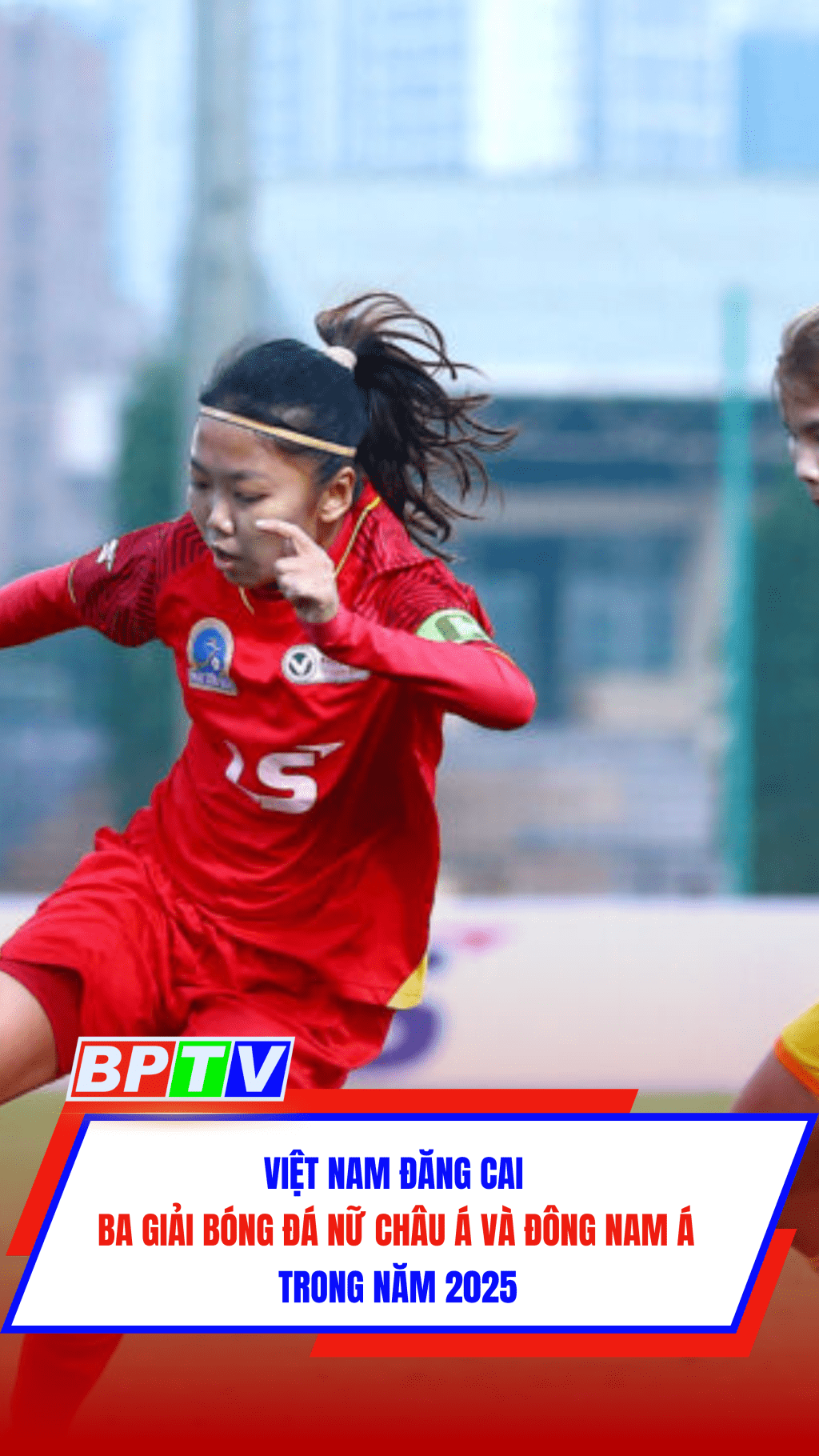 Việt Nam đăng cai ba giải bóng đá nữ châu Á và Đông Nam Á trong năm 2025 #shorts