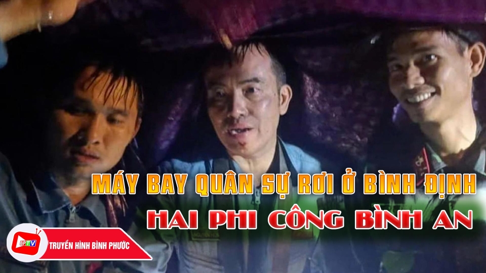 Vụ máy bay quân sự rơi ở Bình Định: Hai phi công đã có liên lạc |BPTV