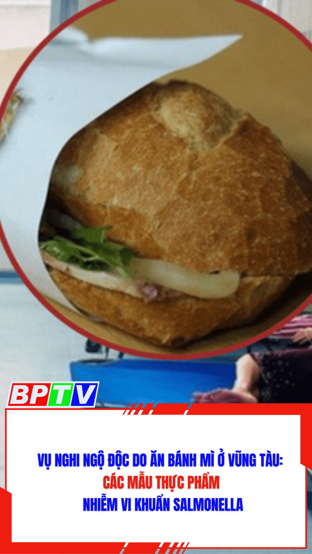 Vụ nghi ngộ độc do ăn bánh mì ở Vũng Tàu: Các mẫu thực phẩm nhiễm vi khuẩn salmonella #shorts