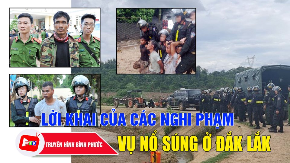 Vụ nổ súng ở Đắk Lắk: Lời khai ban đầu của các đối tượng |BPTV