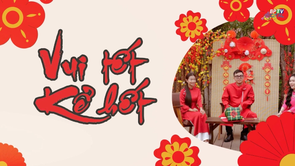 VUI TẾT KỂ HẾT CÙNG BPTV DIGITAL  