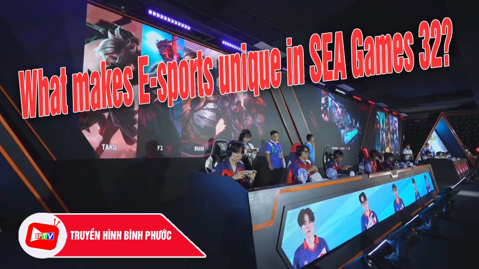What makes E-sports unique in SEA Games 32? |BPTV