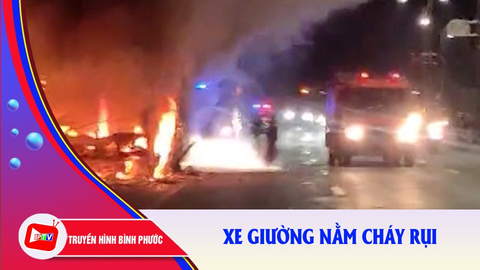 Xe giường nằm cháy rụi, hành khách kịp thời thoát thân |BPTV