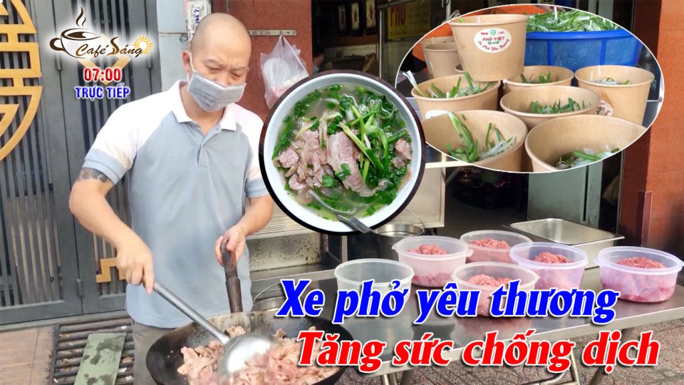 “Xe phở yêu thương” ấm lòng mùa dịch |Cà phê sáng 29-9-2021 |BPTV
