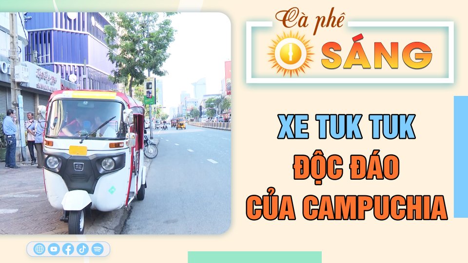Xe tuk tuk - nét văn hóa độc đáo của Campuchia | Cà phê sáng 9-5-2023 || BPTV