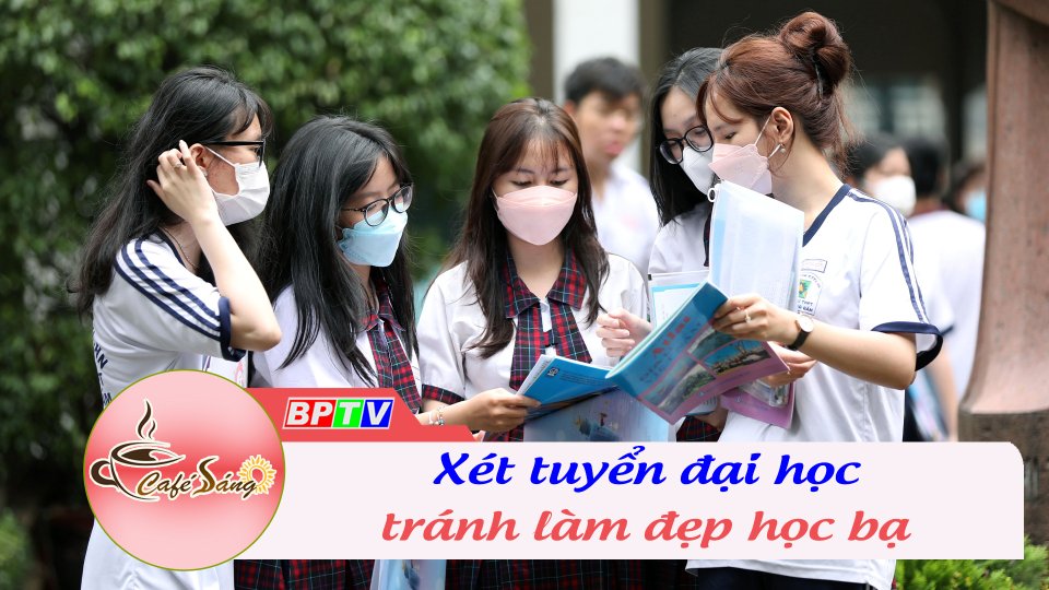Xét tuyển đại học tránh làm đẹp học bạ | Cà phê sáng 15-2-2023 || BPTV