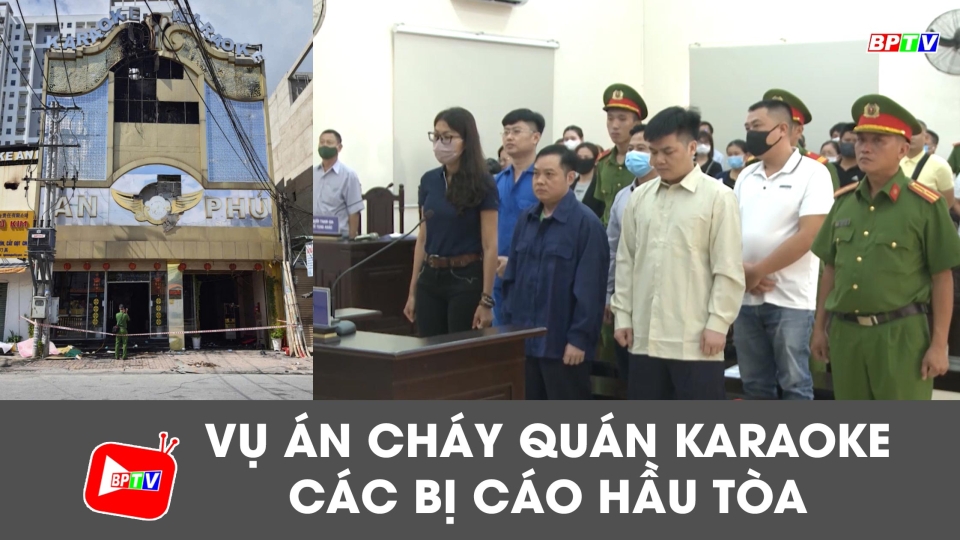 Xét xử vụ án cháy quán karaoke khiến 32 người chết |BPTV
