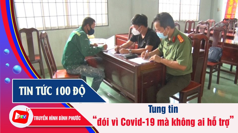Xử lý người tung tin “đói vì Covid-19 mà không ai hỗ trợ” | Tin tức 100 độ | BPTV