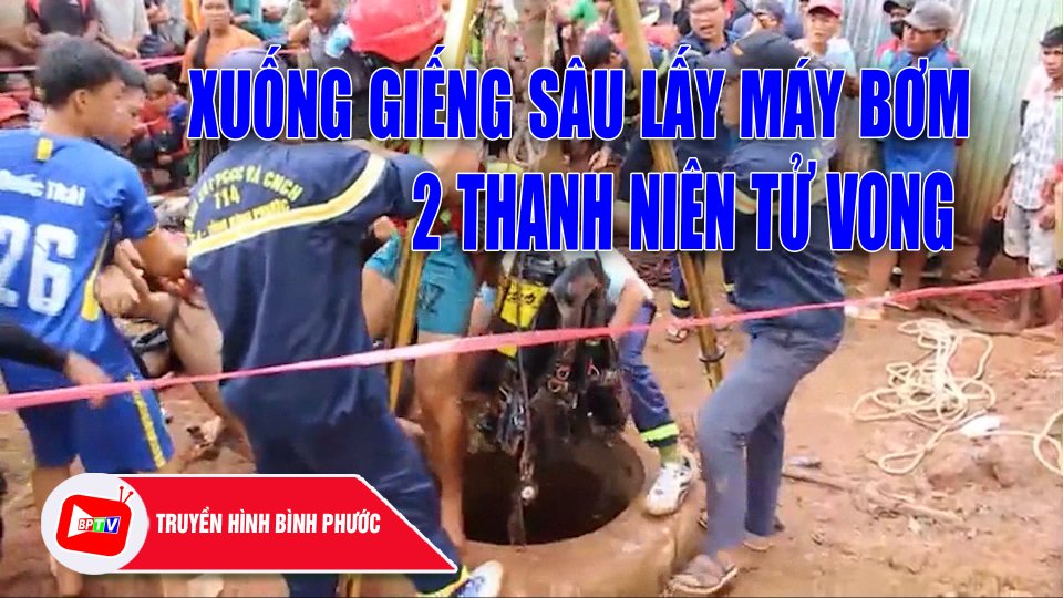Xuống giếng sâu lấy máy bơm, 2 thanh niên “ra đi”